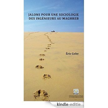 Jalons pour une sociologie des ingénieurs au Maghreb (Livres de l'IREMAM) [Kindle-editie]