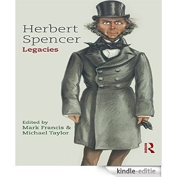 Herbert Spencer: Legacies [Kindle-editie]