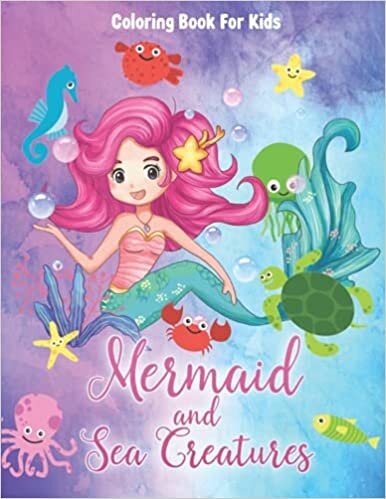 Mermaid and Sea Creatures: A Coloring Book For Kids About Undersea Fairy Tale Life