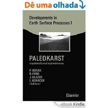 Paleokarst: A Systematic and Regional Review (Developments in Earth Surface Processes) [Print Replica] [eBook Kindle]