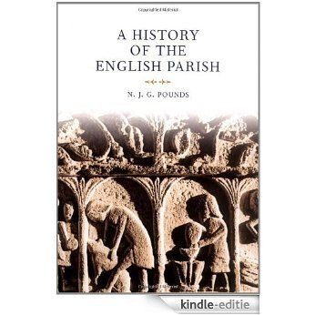 A History of the English Parish: The Culture of Religion from Augustine to Victoria [Kindle-editie] beoordelingen