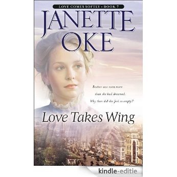 Love Takes Wing (Love Comes Softly Book #7): Volume 7 [Kindle-editie]