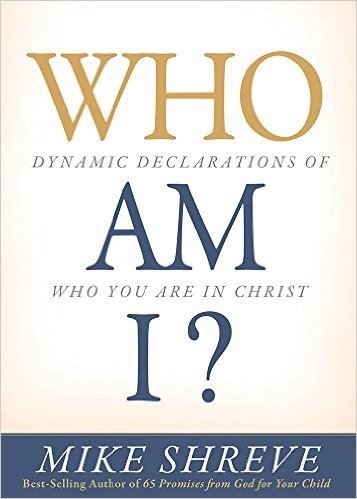 Who Am I?: Dynamic Declarations of Who You Are in Christ