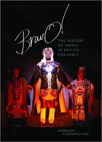Bravo!: The History of Opera in British Columbia
