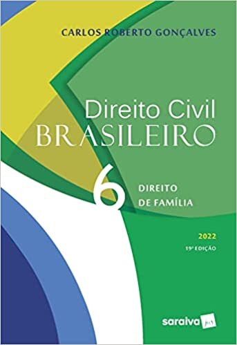 Direito Civil Brasileiro VOL. 6 - 19ª edição 2022: Direito de Famíllia: Volume 6