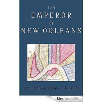The Emperor of New Orleans (American Series of Four Book 4) (English Edition) [Kindle-editie]