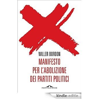 Manifesto per l'abolizione dei partiti politici (Ponte alle Grazie Storie) [Kindle-editie] beoordelingen