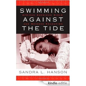 Swimming Against the Tide: African American Girls and Science Education [Kindle-editie]