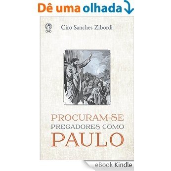 Procuram-se Pregadores como Paulo [eBook Kindle]