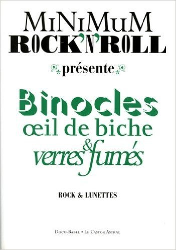 Minimum Rock'n'Roll, N° 5 : Binocles Oeil de Biche & Verres Fumes