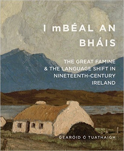I Mbeal an Bhais: The Great Famine and the Language Shift in Nineteenth-Century Ireland