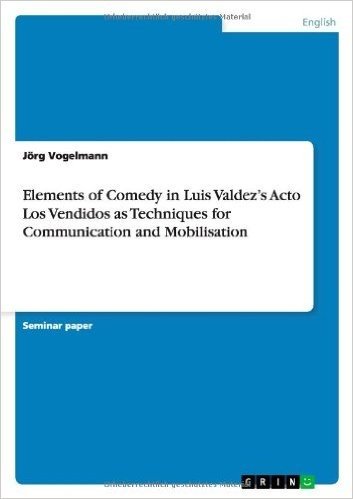 Elements of Comedy in Luis Valdez's Acto Los Vendidos as Techniques for Communication and Mobilisation baixar