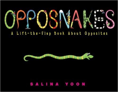 Opposnakes: A Lift-The-Flap Book about Opposites