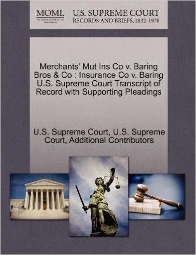 Merchants' Mut Ins Co V. Baring Bros & Co: Insurance Co V. Baring U.S. Supreme Court Transcript of Record with Supporting Pleadings baixar