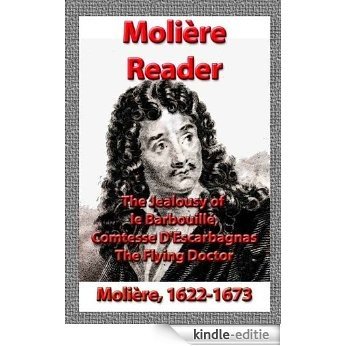 Molière Reader: The Jealousy of le Barbouillé; Comtesse D'Escarbagnas; The Flying Doctor. (English Edition) [Kindle-editie] beoordelingen