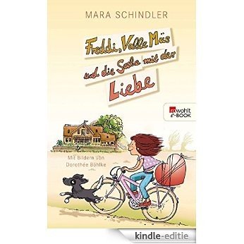 Freddi, Valle Müs und die Sache mit der Liebe (German Edition) [Kindle-editie]