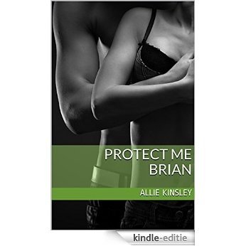 Protect Me - Brian (German Edition) [Kindle-editie]