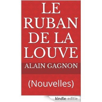 Le ruban de la Louve: (Nouvelles) (French Edition) [Kindle-editie]