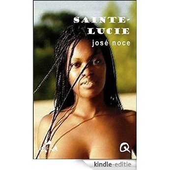 Saint-Lucie: Nouvelle érotique (French Edition) [Kindle-editie]