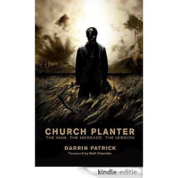 Church Planter: The Man, the Message, the Mission [Kindle-editie] beoordelingen