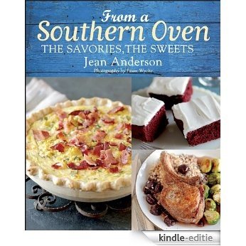 From a Southern Oven: The Savories, The Sweets [Kindle-editie]