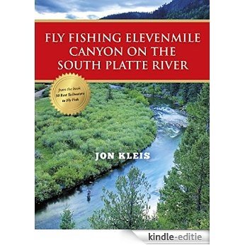 Fly Fishing Elevenmile Canyon on the South Platte River [Kindle-editie]