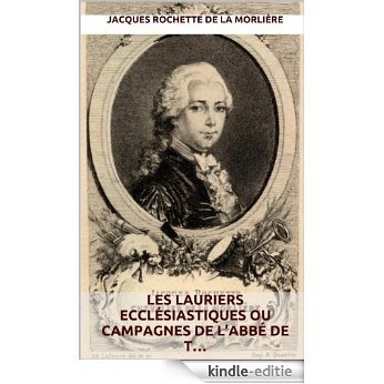 Les Lauriers ecclésiastiques ou Campagnes de l'abbé de T... (French Edition) [Kindle-editie]