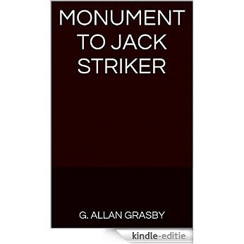 Monument to Jack Striker (English Edition) [Kindle-editie]