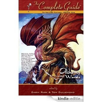 The Complete Guide to Writing Fantasy: Alchemy with Words (English Edition) [Kindle-editie]