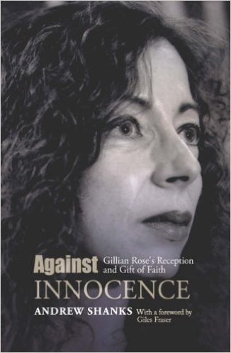Against Innocense: Gillian Rose's Reception and Gift of Faith