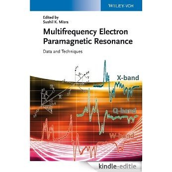 Handbook of Multifrequency Electron Paramagnetic Resonance: Data and Techniques [Kindle-editie]