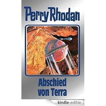 Perry Rhodan 93: Abschied von Terra (Silberband): 13. Band des Zyklus "Aphilie" (Perry Rhodan-Silberband) [Kindle-editie]