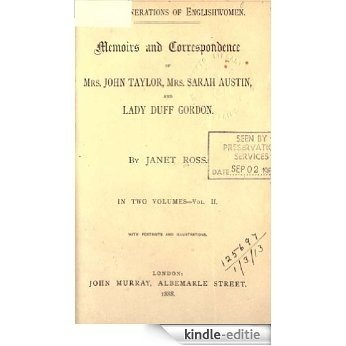 Three generations of Englishwomen (Volume 2) : Memoirs and correspondence of Mrs. John Taylor, Mrs. Sarah Austin, and Lady Duff Gordon (English Edition) [Kindle-editie]