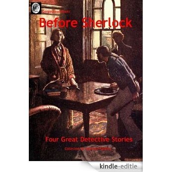 Before Sherlock: Four Great Detective Stories (English Edition) [Kindle-editie] beoordelingen