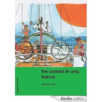 Jerome. Tre uomini in una barca (LeggereGiovane) (Italian Edition) [Kindle-editie]