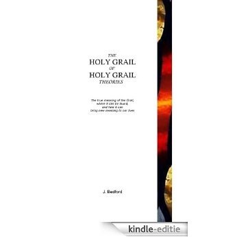 The Holy Grail of Holy Grail Theories (English Edition) [Kindle-editie]