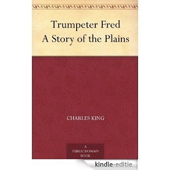 Trumpeter Fred A Story of the Plains (English Edition) [Kindle-editie]