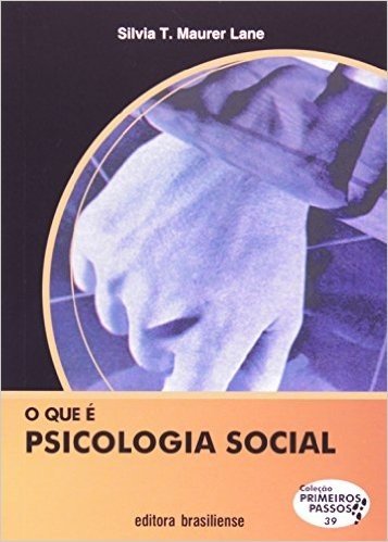 O Que É Psicologia Social - Coleção Primeiros Passos