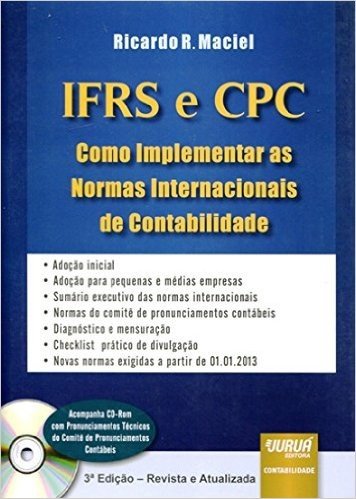IFRS e CPC. Como Implementar as Normas Internacionais de Contabilidade (+ CD-ROM)