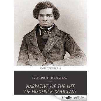 Narrative of the Life of Frederick Douglass (English Edition) [Kindle-editie] beoordelingen