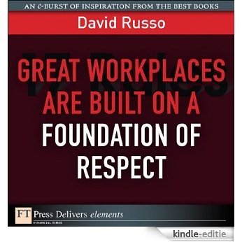 Great Workplaces Are Built on a Foundation of Respect [Kindle-editie]