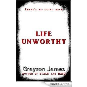 Life Unworthy (English Edition) [Kindle-editie]