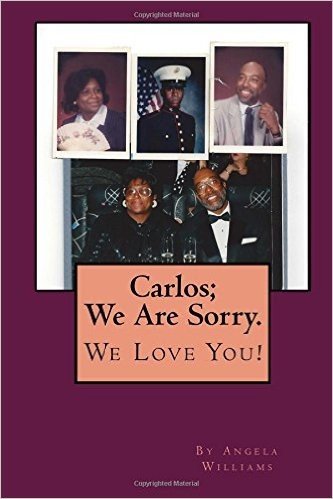 Carlos; We Are Sorry. We Love You!: I'm Homeless: Please Buy My Poetry Book- Luv Angie
