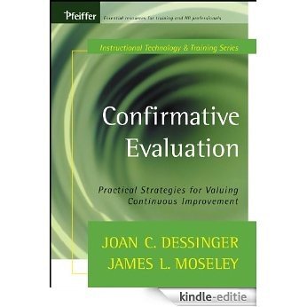 Confirmative Evaluation: Practical Strategies for Valuing Continuous Improvement (Tech Training Series) [Kindle-editie]