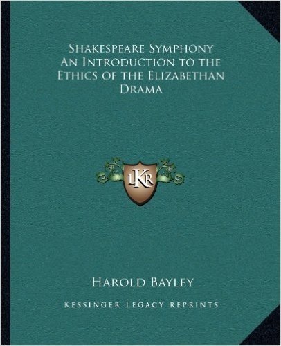 Shakespeare Symphony an Introduction to the Ethics of the Elizabethan Drama