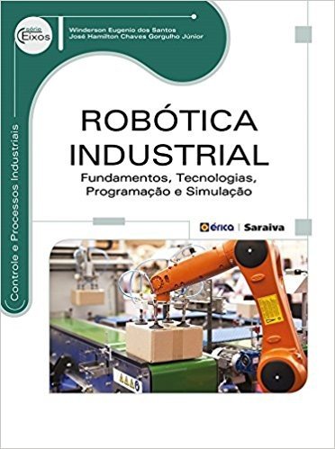 Robótica Industrial. Fundamentos, Tecnologias, Programação baixar