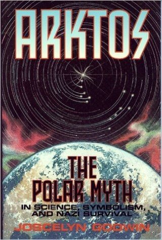 Arktos: The Myth of the Pole in Science, Symbolism and Nazi Survival
