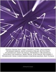 Articles on People from Salt Lake County, Utah, Including: Howard Jarvis, Alex Golden Oblad, Ruth Hale (Playwright and Actress), Howard S. McDonald, D baixar