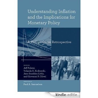 Understanding Inflation and the Implications for Monetary Policy: A Phillips Curve Retrospective [Kindle-editie]