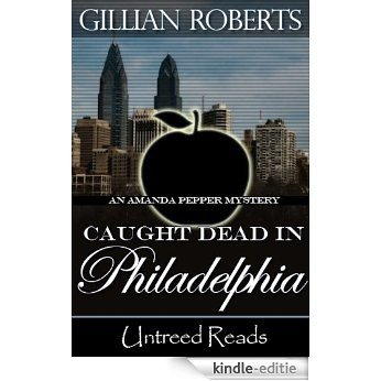 Caught Dead in Philadelphia (An Amanda Pepper Mystery Book 1) (English Edition) [Kindle-editie]